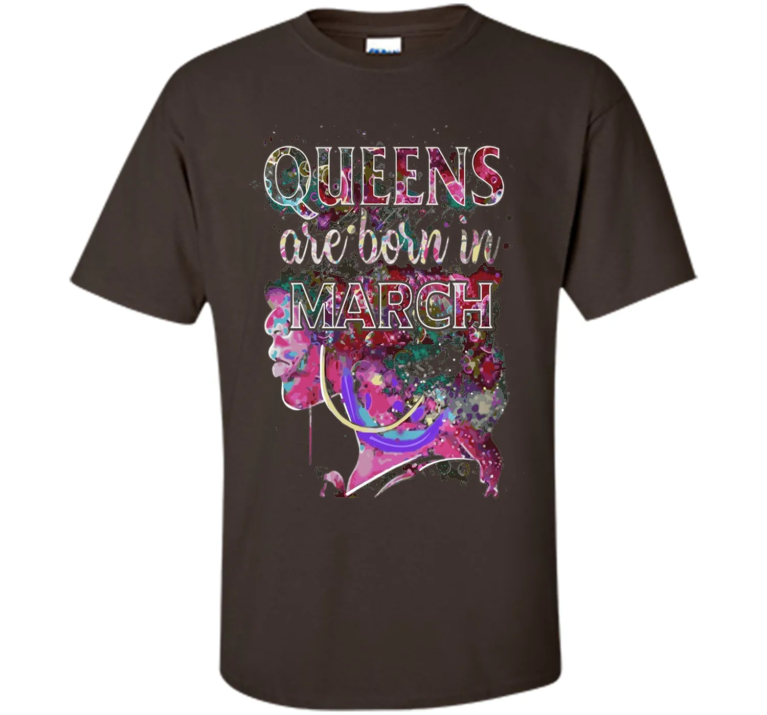 March Queens, Colorful Birthday T-Shirt