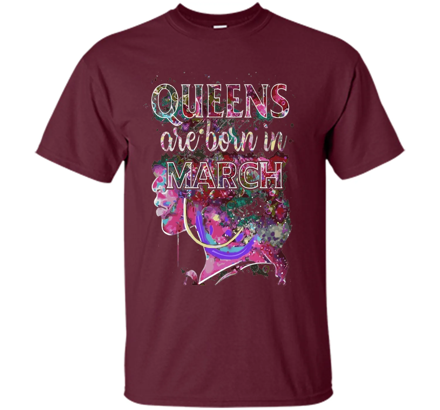 March Queens, Colorful Birthday T-Shirt