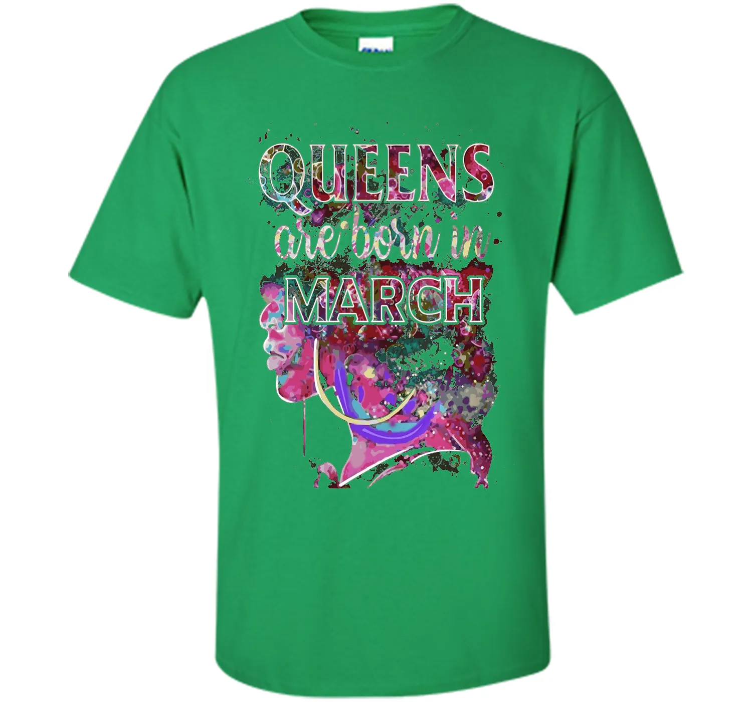 March Queens, Colorful Birthday T-Shirt