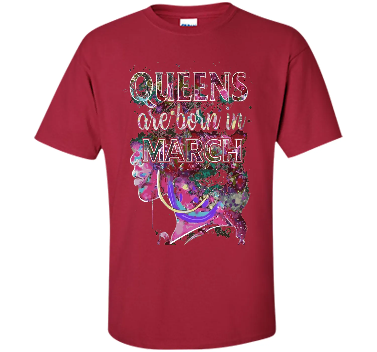March Queens, Colorful Birthday T-Shirt